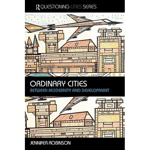 Ordinary Cities: Between Modernity and Development
