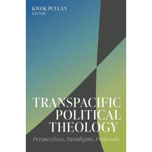 Transpacific Political Theology: Perspectives, Paradigms, Proposals