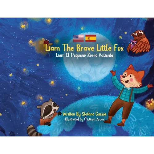 Liam The Brave Little Fox: Liam el Pequeno Zorro Valiente (Kids Bilingual English - Spanish)