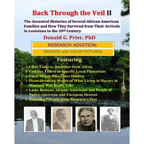 Back Through the Veil II, Research Edition: The Ancestral Histories of Several African-American Families and How They Survived from Their Arrivals in