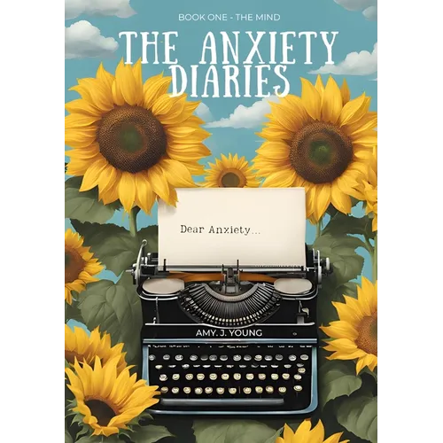 The Anxiety Diaries: Book One - The Mind