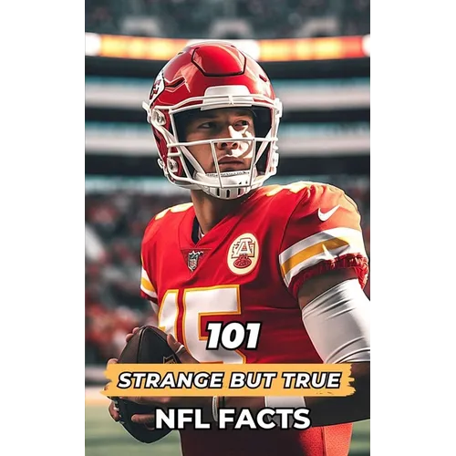 101 Strange But True NFL Facts: Incredible and Surprising Events
