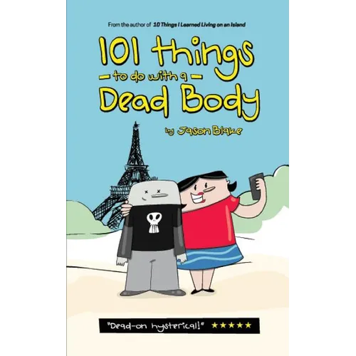 101 Things To Do With A Dead Body