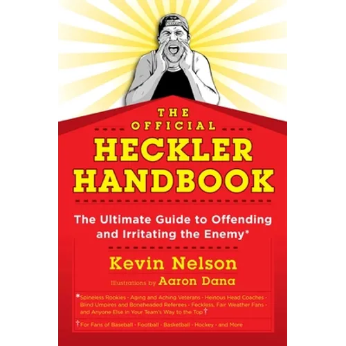 The Official Heckler Handbook: The Ultimate Guide to Offending and Irritating the Enemy