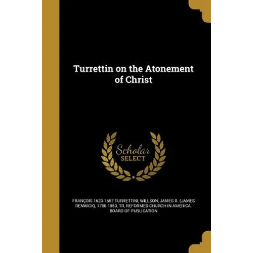 Turrettin on the Atonement of Christ