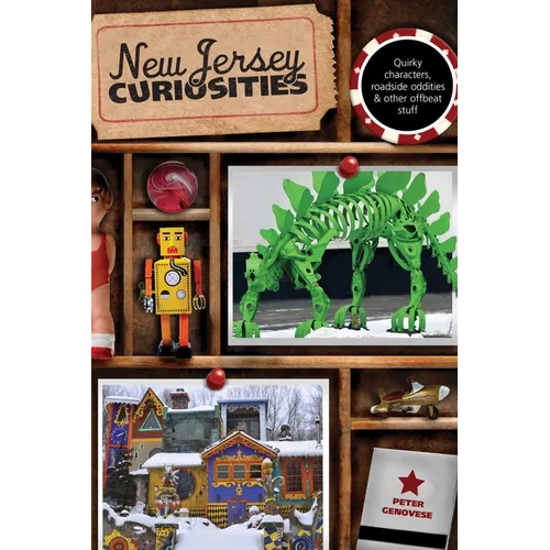 New Jersey Curiosities: Quirky Characters, Roadside Oddities & Other Offbeat Stuff - Paperback
