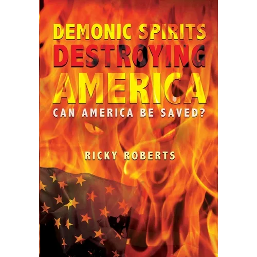 Demonic Spirits Destroying America
