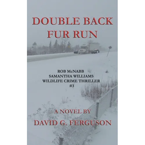 Double Back Fur Run: Rob McNabb & Samantha Williams Wildlife Crime Thriller #3