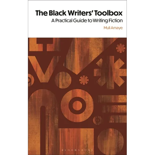 The Black Writers' Toolbox: A Practical Guide to Writing Fiction