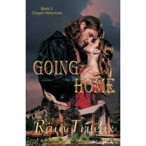 Going Home: Book 3 Oregon Historicals