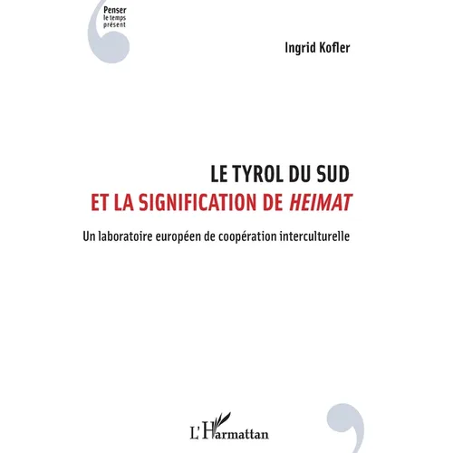 Le Tyrol du Sud et la signification de Heimat: Un laboratoire européen de coopération interculturelle