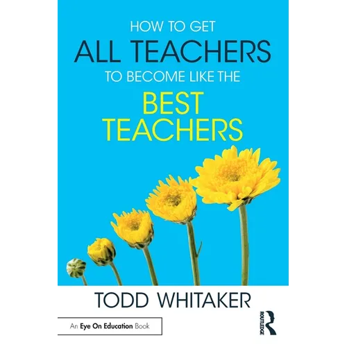 How to Get All Teachers to Become Like the Best Teachers