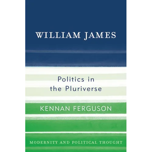 William James: Politics in the Pluriverse