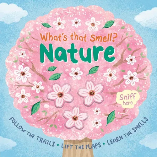 What's That Smell? Nature: Follow the Trails, Lift the Flaps, Learn the Smells - Board Book