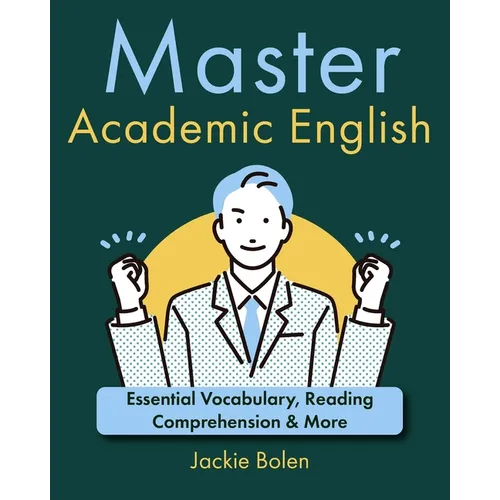Master Academic English: Essential Vocabulary, Reading Comprehension & More