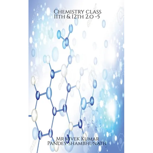 Chemistry class 11th & 12th 2.o-5
