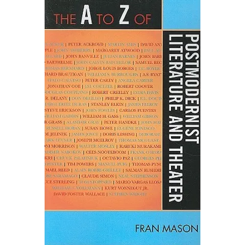 A to Z of Postmodernist Literature and Theater