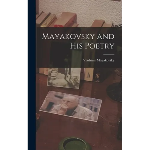 Mayakovsky and His Poetry