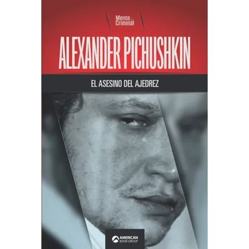Alexander Pichushkin, el asesino del ajedrez