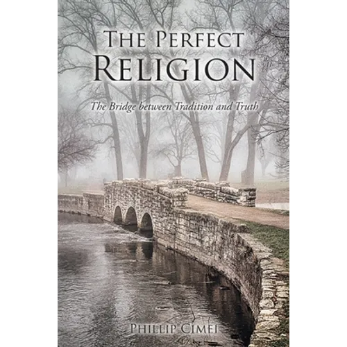The Perfect Religion: The Bridge between Tradition and Truth