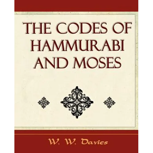 The Codes of Hammurabi and Moses - Archaeology Discovery