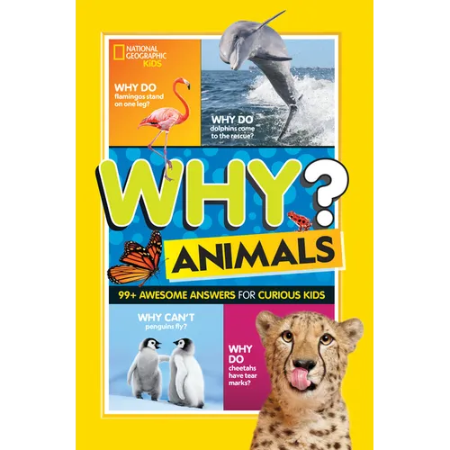 National Geographic Kids Why? Animals: 99+ Awesome Answers for Curious Kids