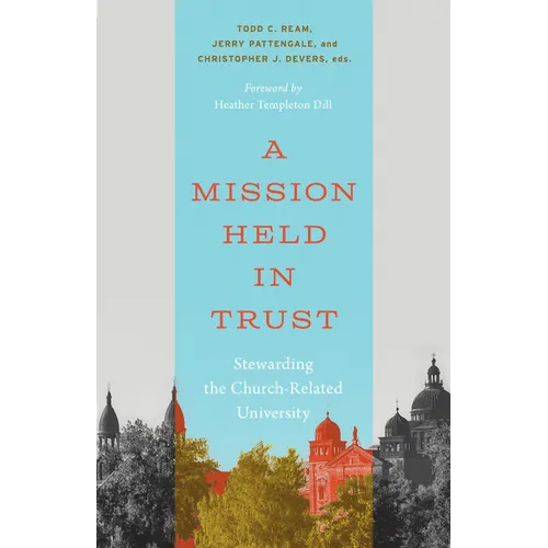 A Mission Held in Trust: Stewarding the Church-Related University