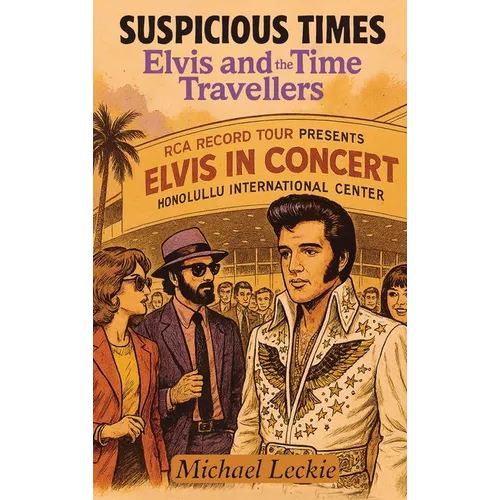 Suspicious Times: Elvis and the Time Travellers