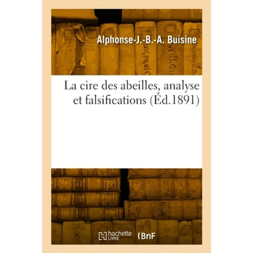 La cire des abeilles, analyse et falsifications