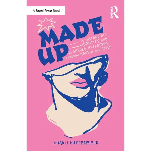 Made Up: A History of Identity and Gender Expression Through Makeup and Style