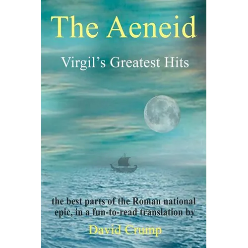 The Aeneid: Virgil's Greatest Hits