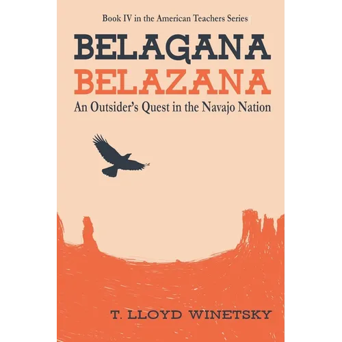 Belagana-Belazana: An Outsider's Quest in the Navajo Nation