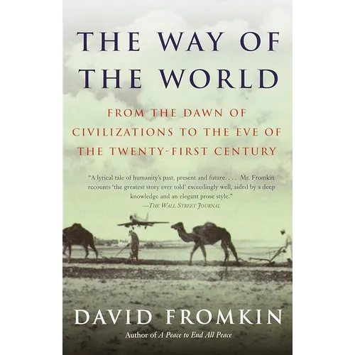 The Way of the World: From the Dawn of Civilizations to the Eve of the Twenty-first Century