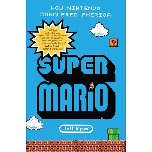 Super Mario: How Nintendo Conquered America