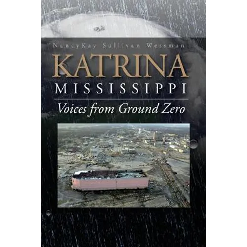 Katrina, Mississippi: Voices from Ground Zero