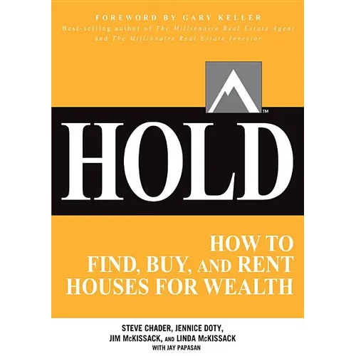 Hold: How to Find, Buy, and Rent Houses for Wealth