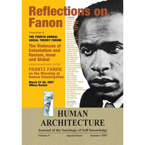 Reflections on Fanon: The Violences of Colonialism and Racism, Inner and Global--Conversations with Frantz Fanon on the Meaning of Human Ema