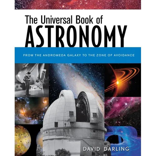 The Universal Book of Astronomy: From the Andromeda Galaxy to the Zone of Avoidance