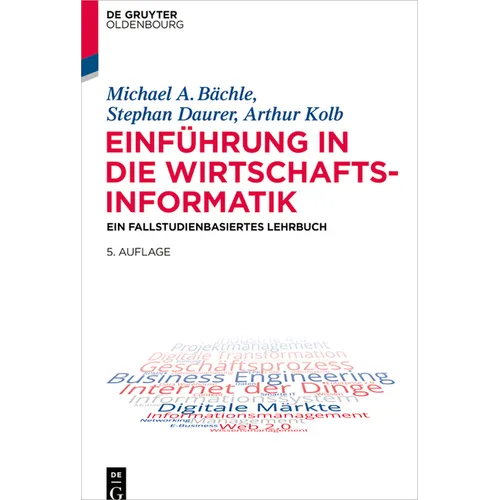 Einführung in Die Wirtschaftsinformatik: Ein Fallstudienbasiertes Lehrbuch