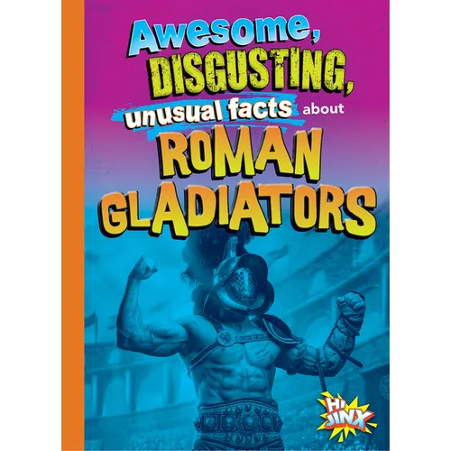 Awesome, Disgusting, Unusual Facts about Roman Gladiators