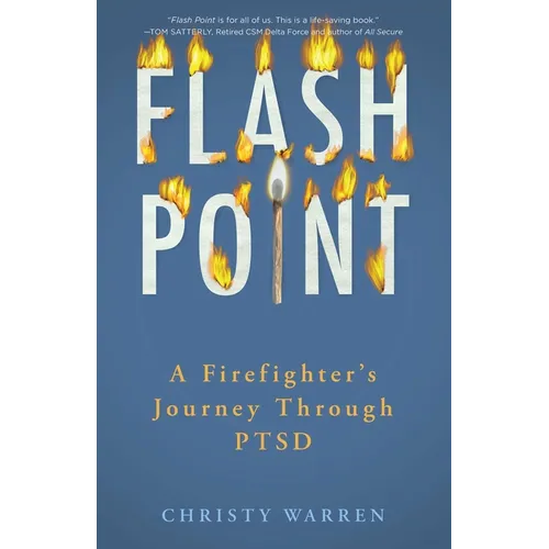 Flash Point: A Firefighter's Journey Through Ptsd