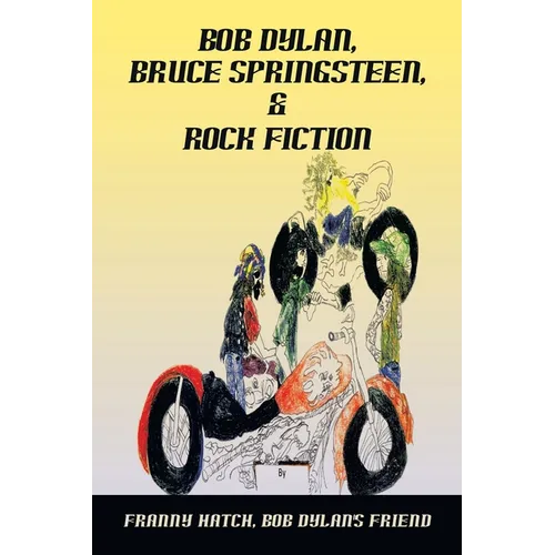 Bob Dylan, Bruce Springsteen, & Rock Fiction