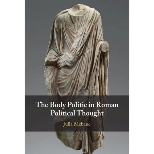 The Body Politic in Roman Political Thought