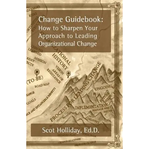 Change Guidebook: How to Sharpen Your Approach to Leading Organizational Change