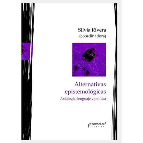 Alternativas epistemológicas: Axiología, lenguaje y política