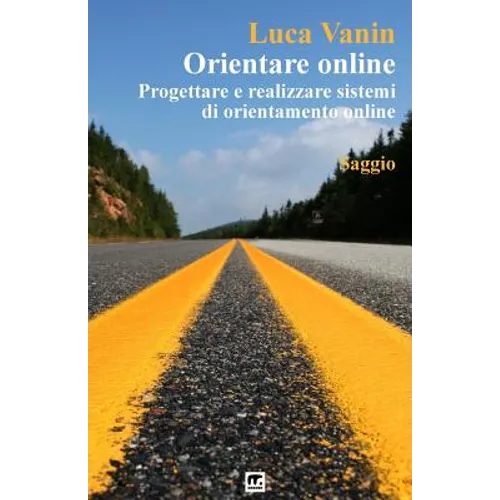 Orientare online: Progettare e realizzare sistemi di orientamento online