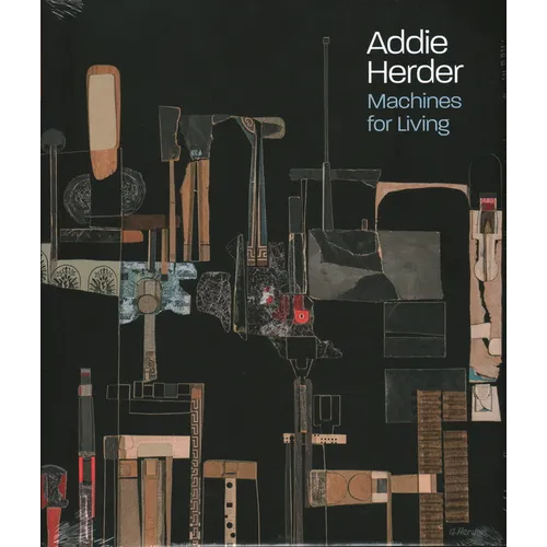 Addie Herder: Machines for Living