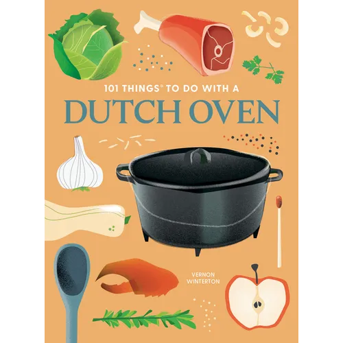 101 Things to Do with a Dutch Oven, New Edition