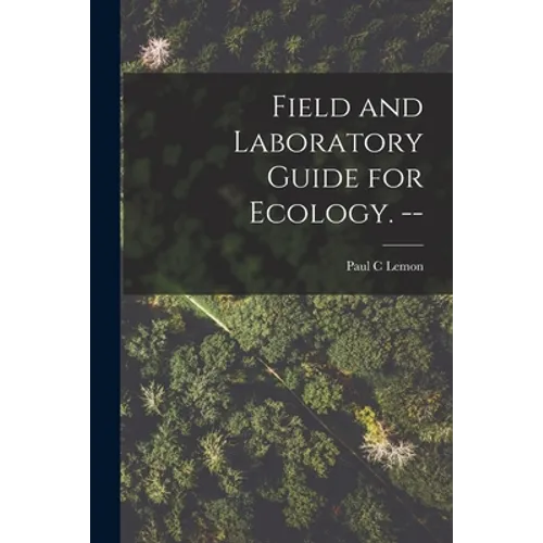 Field and Laboratory Guide for Ecology. --