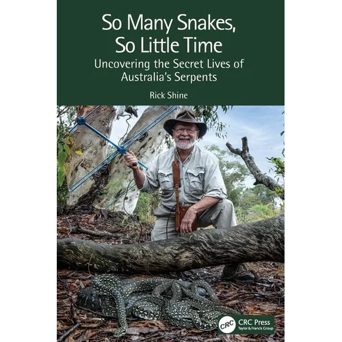 So Many Snakes, So Little Time: Uncovering the Secret Lives of Australia's Serpents